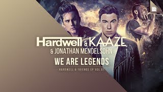 Video thumbnail of "Hardwell & KAAZE & Jonathan Mendelsohn - We Are Legends"