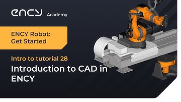Introduction to ENCY Design  | Intro to Tutorial 28 | ENCY Robot: Get Started
