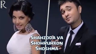 Shohruhxon va Shahzoda - Shoshma (Official video)