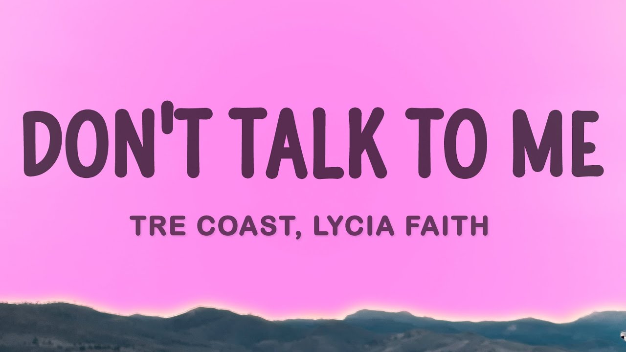Tre Coast   Dont Talk to Me ft Lycia Faith