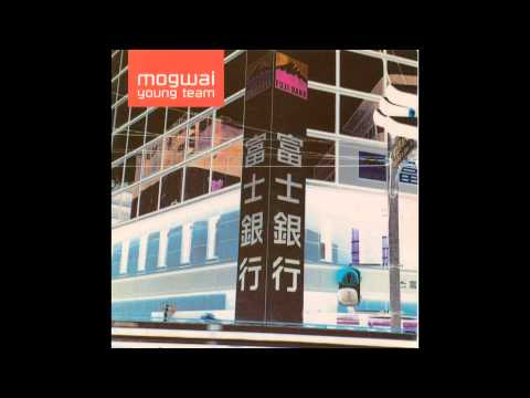 Mogwai (+) A Cheery Wave From Stranded Youngsters