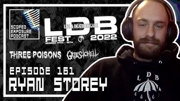 Ryan Storey [LDB FEST, GATES TO HELL, CONSTRAINT] - Scoped Exposure Podcast 161
