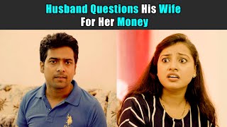 Husband Questions His Wife For Her Money | Purani Dili Talkies | Hindi Short Films