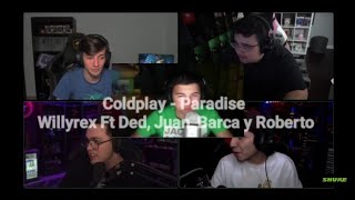 Willyrex - Paradise Ft Ded, Juan, Barca y Roberto (letra)