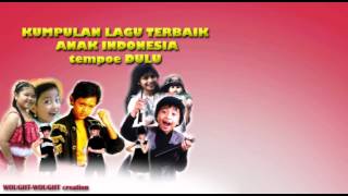 Kumpulan Lagu Anak Indonesia Terbaik Tempo Dulu