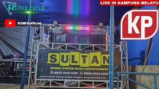 REMIX CURUP❗SULTAN LIVE KAMPUNG MELAYU❗ONYOT KANTI