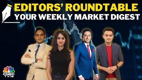 Editors Discuss The Week Gone By & Road Ahead For The Markets | Editor