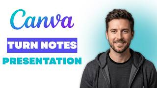 How To Turn Notes Into Slides Using Canva (Working Method)