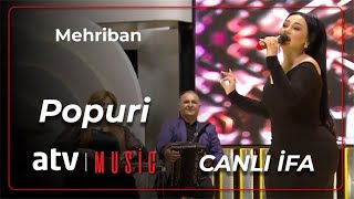 Mehriban - Popurri - Canlı ifa Resimi