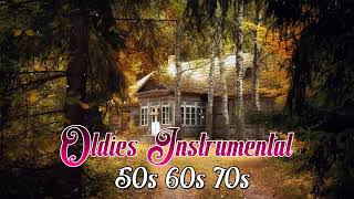 Golden Memories Songs Of Yesterday 🎸 Oldies Instrumental Of The 50s 60s 70s 🎸