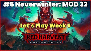 #5 Neverwinter: MOD 32 – New Campaign – Red Harvest II: The Soul Collector | Let’s Play Week 5