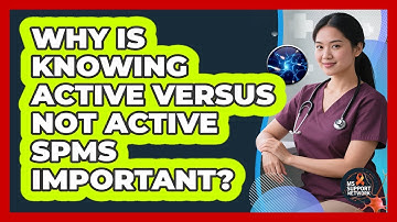 Why Is Knowing Active Versus Not Active SPMS Important?