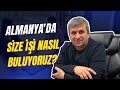 Almanya'da İşi Size Nasıl Buluyoruz?