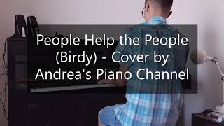 ♫ People Help the People  - Birdy - Piano Cover by Andrea's Piano Channel ♫