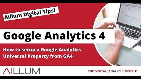 How to setup a Universal Analytics Property from Google Analytics 4