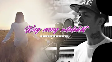 Blingzy One - Wag mong nilalahat (Lyric Video)