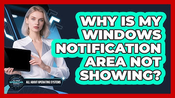 Why Is My Windows Notification Area Not Showing?