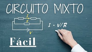 CIRCUITO eléctrico MIXTO. CÁLCULO DE MAGNITUDES eléctricas.