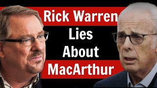 Rick Warren Lies About John MacArthur