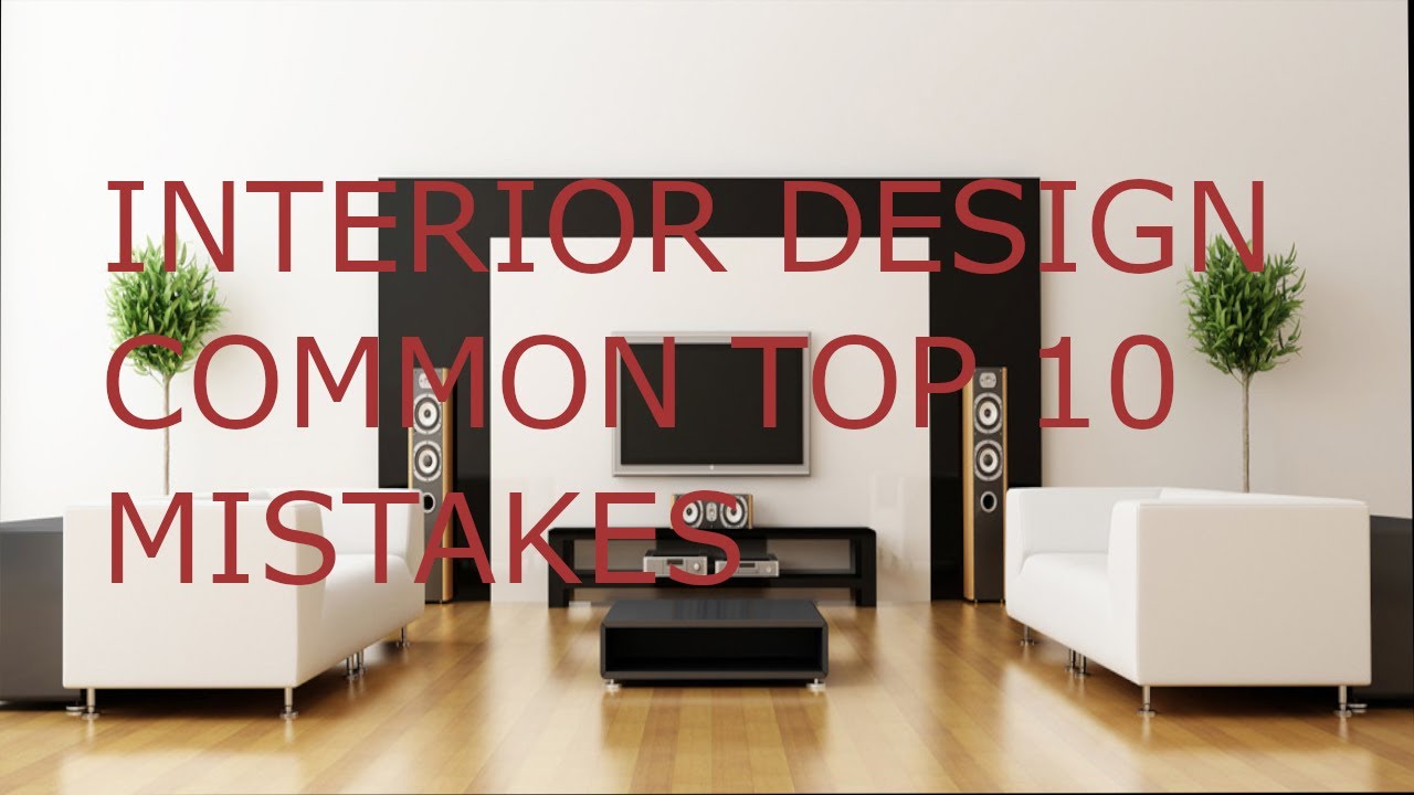 INTERIOR DESIGN TOP 10 MISTAKES AND HOW TO FIX THEM IN 2021 - YouTube