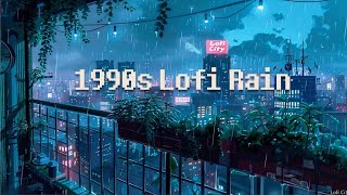 1990's lofi night - ☔️ rainy lofi hip hop [ chill beats to relax / study to ]