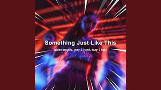 Download Lagu Something Just Like This (Techno)