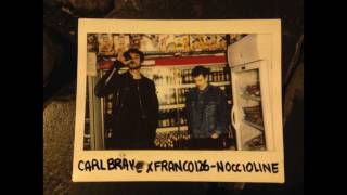 Video thumbnail of "CARL BRAVE X FRANCO126 - NOCCIOLINE (PROD. CARL BRAVE)"
