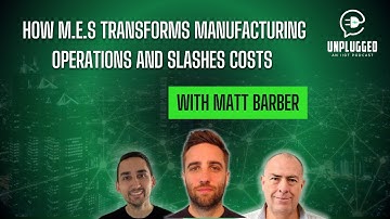 38 - How M.E.S Transforms Manufacturing Operations and Slashes Costs w/ Matt Barber