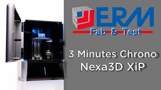 3 Minutes Chrono : Nexa3D XiP