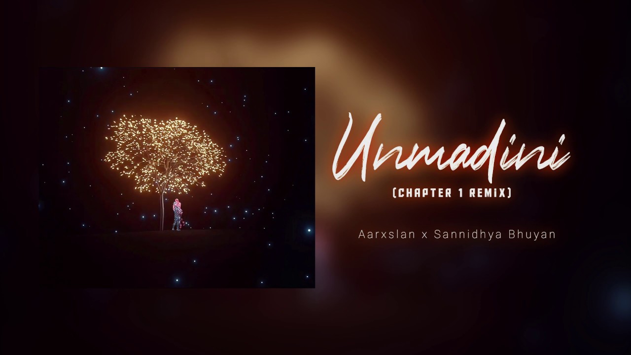 Aarxslan  Sannidhya Bhuyan   Unmadini Chapter One Remix