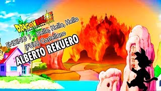 Ending 1 Dragon Ball Super - Hello, Hello, Hello FULL- Castellano - @AlbertoRekuero chords