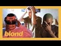 Frank Ocean - Blonde (FIRST REACTION/REVIEW)