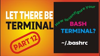 Linux bash terminal|shell configuration .bashrc - part 12 Content