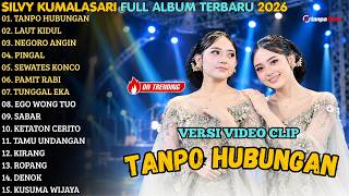 TANPO HUBUNGAN - LAUT KIDUL - NEGORO ANGIN || SILVY KUMALASARI FULL ALBUM TERBARU 2026