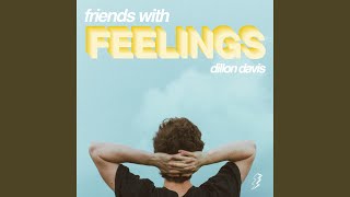 Video thumbnail of "Dillon Davis - Friends With Feelings"