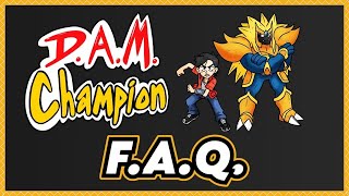 D.A.M. Champion Frequently Asked Questions