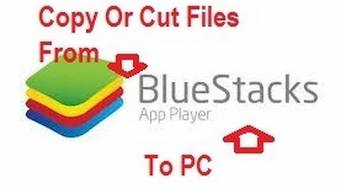 How To Copy and Cut Files From Pc to Bluestacks