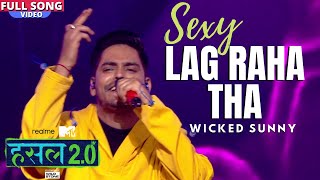 Video thumbnail of "Sexy Lag raha tha | Wicked Sunny | Hustle 2.0"