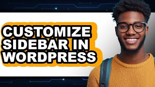 How to Customize Sidebar in WordPress (UPDATED)