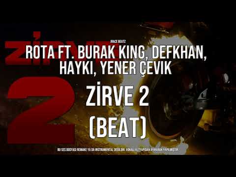 Rota - Zirve 2 ft. Burak King, Defkhan, Hayki, Yener Çevik (Beat)