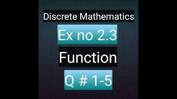 How to solve Q no 1to5 ex2.3 discrete mathematics #definationoffunction #onetoonefunctions #function