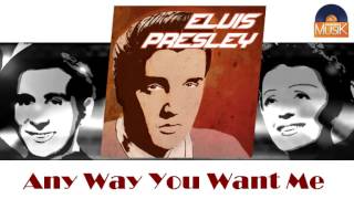 Miniatura de vídeo de "Elvis Presley - Any Way You Want Me (HD) Officiel Seniors Musik"