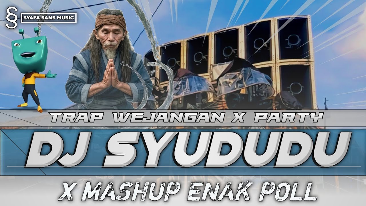  DJ SYUDUDU X MASHUP ENAK POLL TRAP PARTY DJ MAMA GUFRON WEJANGAN Bildidee 