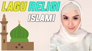 Lagu Religi Islami Terbaru 2018 - Religi Ramadhan 2018 Terbaik