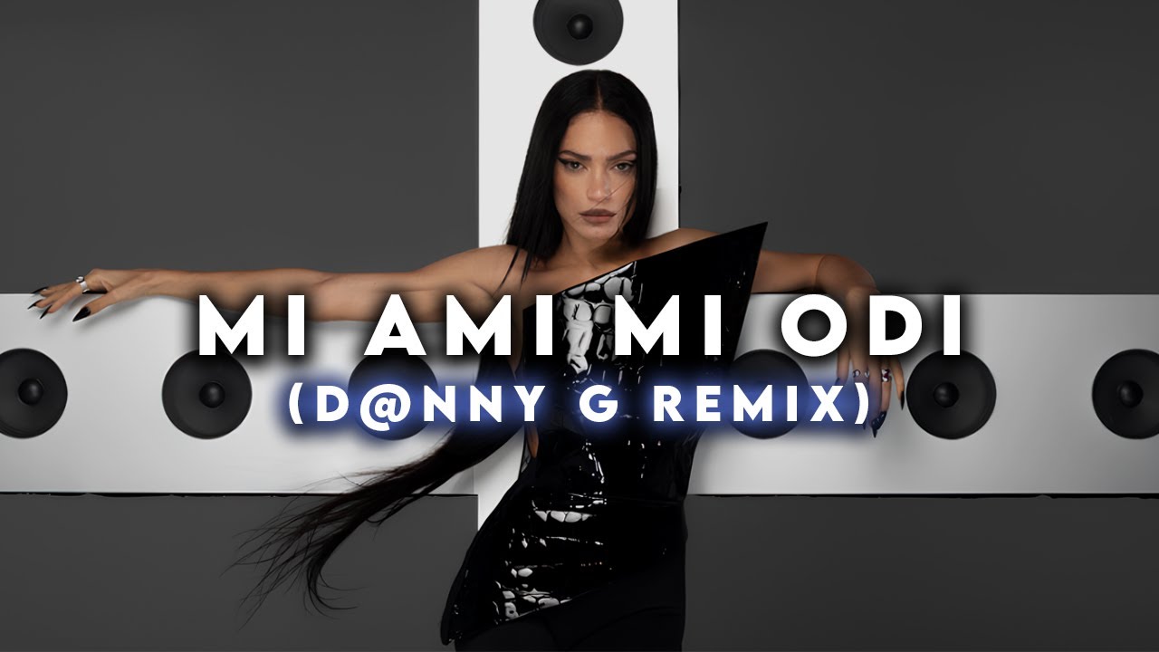 Elodie - Mi Ami Mi Odi (D@nny G Remix)