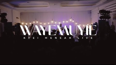 Wayemuyie/Light Of The World - Kyei Mensah