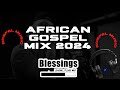 African Gospel Mix 2024 ❣️ Hits - dj voicy | Best of African Gospel |  Urban music | Christmas Music