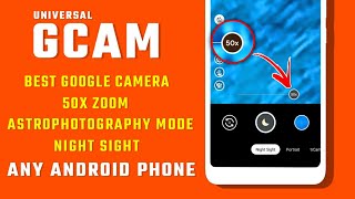 Install BEST GOOGLE CAMERA On Any Android Phone | 50X ZOOM | ASTROPHOTOGRAPHY MODE | PERFECT GCAM 