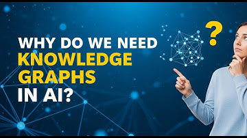 Why Do We Need Knowledge Graphs in AI? | Simplest Explanation with Real-World Examples