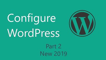 How to configure and setup WordPress new 2019 Part2